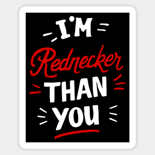 I am rednecker than you Sticker